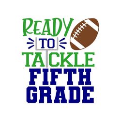 Ready to Tackle Fifth Grade SVG, 5th Grade SVG, School, Digital Download, Cut File, Sublimation, Clip Art (svg/png/dxf/j