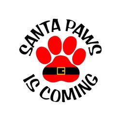 Santa Paws is Coming SVG, Santa Paw Print SVG, Christmas, Digital Download, Cut File, Sublimation, Clip Art (svg/dxf/png