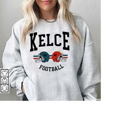 Kelce Philadelphia vs Kelce Kansas City Football Sweatshirt, Football Crewneck Unisex Shirt, Vintage NFL Football Crewne