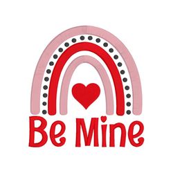 Be Mine Rainbow Embroidery Design, MACHINE EMBROIDERY, Valentine's Day Embroidery, Be Mine Embroidery, Digital Download,