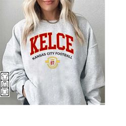 Kelce Kansas City Sweatshirt, Travis Kelce Football Shirt Crewneck, Travis Kelce Sweatshirt, America Football Sweatshirt
