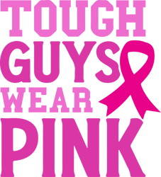 tough guys wear pink breast cancer svg, breast cancer awareness svg, breast cancer support svg digital download