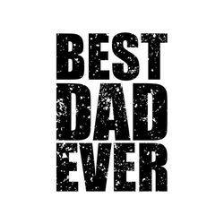Happy Father's Day SVG, Best Dad Ever Grunge SVG, Distressed SVG, Digital Download, Cut File, Sublimation, Clip Art (svg