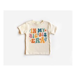 In My Big Sis Era Shirt, Groovy Big Sis T-Shirt, Cool Big Sister Club Tee, Custom Toddler Gift, Retro Kids Shirt, Toddle