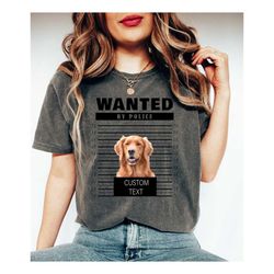 Custom Pet Mugshot Shirt, Custom Dog Photo T-Shirt, Custom Name Dog Shirt, Personalized Dog Photo Shirt