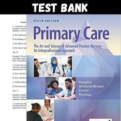 Latest 2023 Primary Care Art And Science Of Advanced Practice Nursing-an Interprofessional Approach 6th Edition Dunphy Test bank | All Chapters