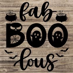 Fab Boo Lous Svg, Faboolous Svg, Boo Svg, Halloween Svg, Pumpkin Svg, Boo Halloween Svg, Ghost, Cricut,  SVG EPS DXF PNG
