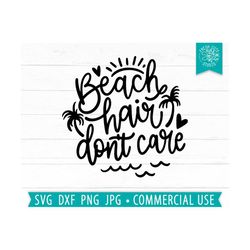 Beach Hair Don't Care SVG Cut File for Cricut, Silhouette, Beach Quote svg, Funny Summer Saying, Palm Trees, Beachy Vibe