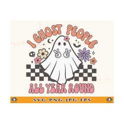 I Ghost People All Year Round SVG, Funny Halloween Ghost SVG, Halloween Gifts SVG, Retro Halloween Shirt Svg, Cut Files