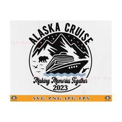 Alaska Cruise 2023 SVG, Alaska Trip SVG, Cruise Ship Svg, Family Cruise Shirts, Alaska Summer Vacation, Cruising, Cut Fi