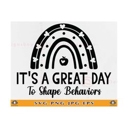 It's a Great Day to Shape Behaviors SVG, Special Education SVG, Behavior Analyst Gift Svg, Sped Teacher Shirt,Cut Files