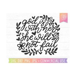 God Is With Her SVG She Will Not Fail, Christian Quote svg, Bible Verse Png, Girl Power, Woman Empowerment Cut file for