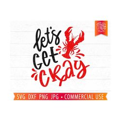 Let's Get Cray SVG Crawfish Quote Cut File for Cricut, Crawfish Boil svg, Mardi Gras svg, Fat Tuesday svg, PNG Sublimati