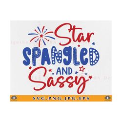 Star Spangled and Sassy SVG, 4th of July SVG, Kids Patriotic Shirts SVG, Independence Day, Fourth of July Saying, File f