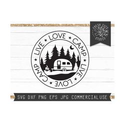 Camper SVG Cut File for Cricut, Live Love Camp SVG Badge Design, Vinyl Decal Design for Camper, RV svg, Camping svg, Out