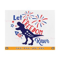 Let Freedom Rawr Svg, 4th of July Dinosaur SVG, Kids Independence Day Shirt SVG, 4th of July Gift, Boys Patriotic, Files