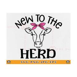 New to the Herd SVG, Farm Baby SVG, Baby Cow Girl SVG, Newborn Farmer Gift, Cow Kids Shirt Svg, Onesie sayings,Cut Files