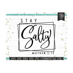 Stay Salty Matthew 5:13 SVG Cut File for Cricut, Christian SVG Scripture, Bible Quote, Beach Life Faith, dxf png eps jpg