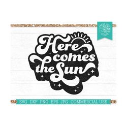 Here Comes the Sun SVG Retro Sunshine Cut file for Cricut, Silhouette, Summer Saying SVG for Women, Vintage Lettering, S