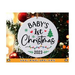 baby's 1st christmas svg, christmas ornaments 2023 svg, first christmas baby ornament svg, baby christmas gifts, files f