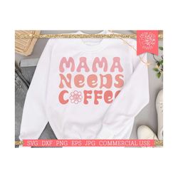 Mama SVG Coffee Cut file for Cricut Silhouette, Retro Mom Mothers Day, Groovy Daisy Retro Lettering, Coffee Saying, Funn
