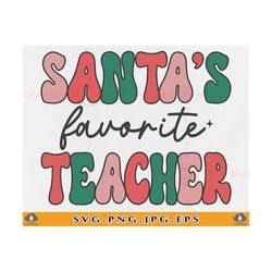 Santa's Favorite Teacher SVG, Christmas Teacher SVG, Teacher Christmas Gift SVG, Christmas Teacher Shirt Svg, Cut Files