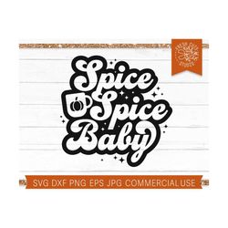 Spice Spice Baby svg, Pumpkin Spice SVG Cut file for Cricut, Silhouette, Retro Vintage Thanksgiving, Funny Fall Shirt, A