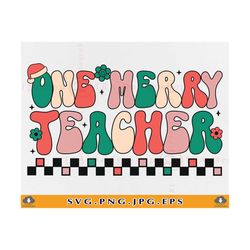 Christmas Teacher SVG, One Merry Teacher SVG, Teacher Christmas Gift SVG, Christmas Teacher Shirt Svg, Xmas, Cut Files F