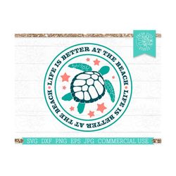 Beach Quote SVG, Life is Better at the Beach, Sea Turtle Cut file for Cricut, Beach Life Vibes Sublimation PNG Print fil