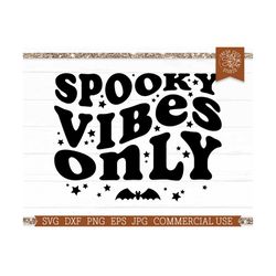 Spooky Vibes Only SVG Halloween Cut file for Cricut and Silhouette, Digital Download Commercial Use SVG for Fall, Trick