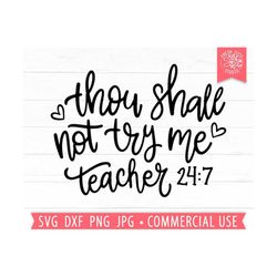 Thou Shall Not Try Me SVG for Teacher Cut File Cricut, Teacher svg, Funny Teaching Quote, Teacher Gift svg png Print Fil