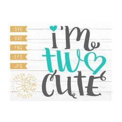 I'm Two Cute SVG Instant Download Design for Toddler, Hand Lettered Vector Cut Files for Cutting Vinyl Paper, Cricut Cam