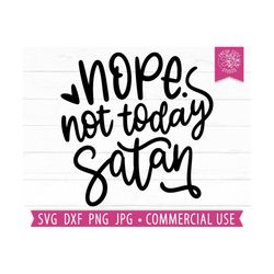 Nope Not Today Satan SVG, Funny Christian Quote svg, Mama svg, Bible svg, Southern Saying svg, png dxf, Cut File Cricut,