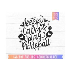 keep calm play pickleball svg, funny pickleball quote, hand lettered, commercial use digital download, pickleball gift,