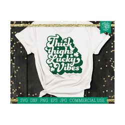 Thick Thighs Lucky Vibes SVG, St Patricks Day Cut File for Cricut and Silhouette, Funny St Paddy's Day Quote, SVG Saying