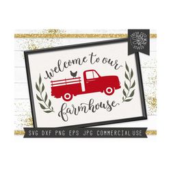 Welcome to Our Farmhouse Svg Cut File, Instant Download, Red Truck Svg, Farm Svg, Welcome Svg, Cricut Cut File, Farm Sig