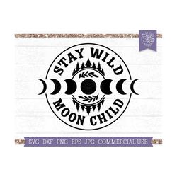 Stay Wild Moon Child SVG Boho Mama Cut File for Cutting Machine, Moon Phases Womens Shirt Design, Witch svg, Hippie Subl