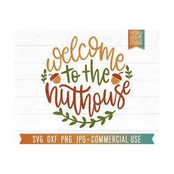 Welcome to the Nuthouse SVG, Funny Farmhouse Home Sign Cut File, Door Hanger svg, Rustic House svg png, Commercial Use,