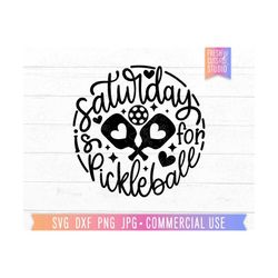 pickleball svg, saturday is for pickleball png, cute pickle quote, pickleball shirt, gift for player, pickleball paddles