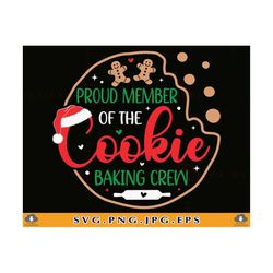 Proud Member Of Cookie Baking Crew SVG, Christmas Baking Team SVG, Gingerbread, Christmas Shirt Svg, Christmas Gifts, Fi