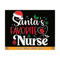 Santa's Favorite Nurse Svg, Nurse Christmas SVG, Nurse gift SVG, Funny Christmas Nurse Shirt Svg, Xmas Sayings,Cut Files