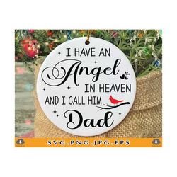 I have an angel in heaven and I call him dad, Christmas memorial ornaments SVG, Dad memorial gift Svg, Memory,Cut Files