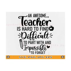 An Awesome Teacher Is Hard To Find Svg, Teacher Gift SVG, Teacher Shirt SVG, Teacher Life SVG, Teacher Sayings,Cut Files