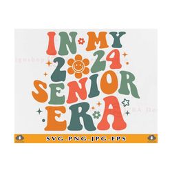 Senior 2024 SVG, In My 2024 Senior Era SVG, Class of 2024 Svg, Funny Senior Year Shirt Svg, Graduation Gift Svg, Cut Fil