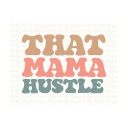 That Mama Hustle Sublimation DesignsMamaHustlePNG Instant DownloadDigital DesignMomRetroTrendy SublimationsShirtsT-Shirt
