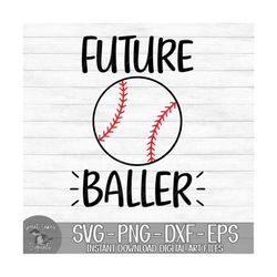 Future Baller - Baseball, Baby, Children's - Instant Digital Download - svg, png, dxf, and eps files included!