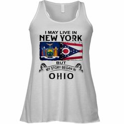 I May Live In New York But My Story Began In Ohio Racerback Tank