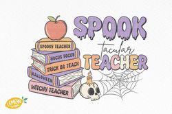 Halloween Spook Tacular Teacher PNG