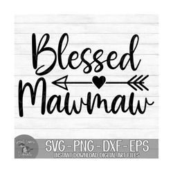 Blessed Mawmaw - Instant Digital Download - svg, png, dxf, and eps files included!