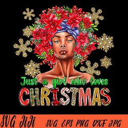 Just A Girl Who Loves Christmas PNG, Black Women Poinsettia Hair PNG